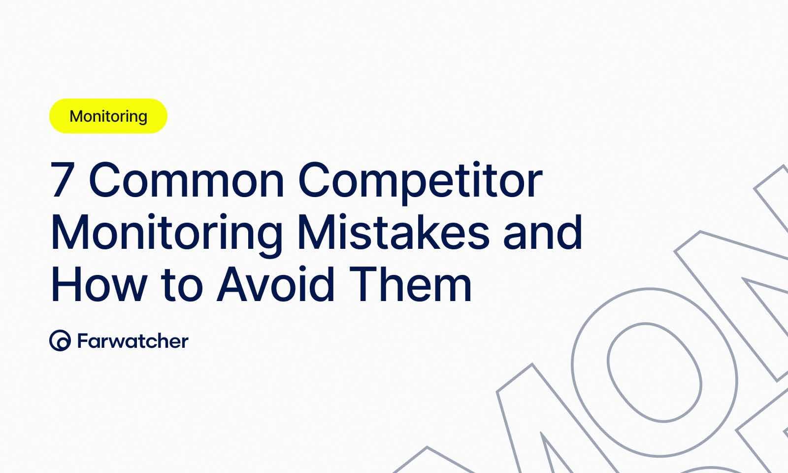 Blog - 7 Common Competitor Monitoring Mistakes and How to Avoid Them